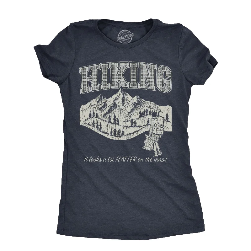 Hiking It Looks A Lot Flatter On The Map Women's T Shirt