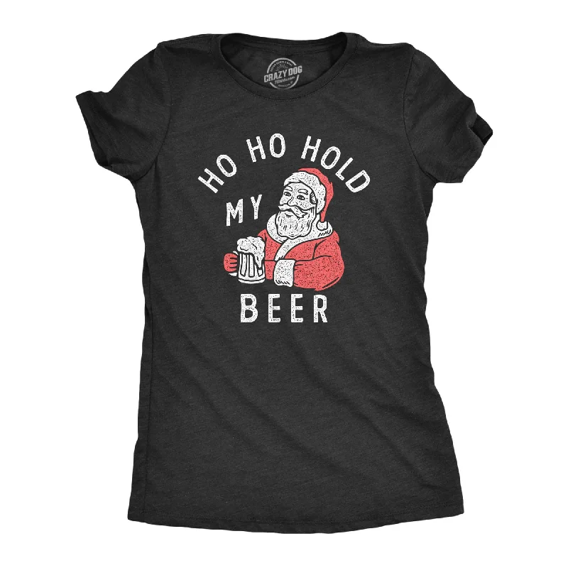 Ho Ho Hold My Beer Women's T Shirt