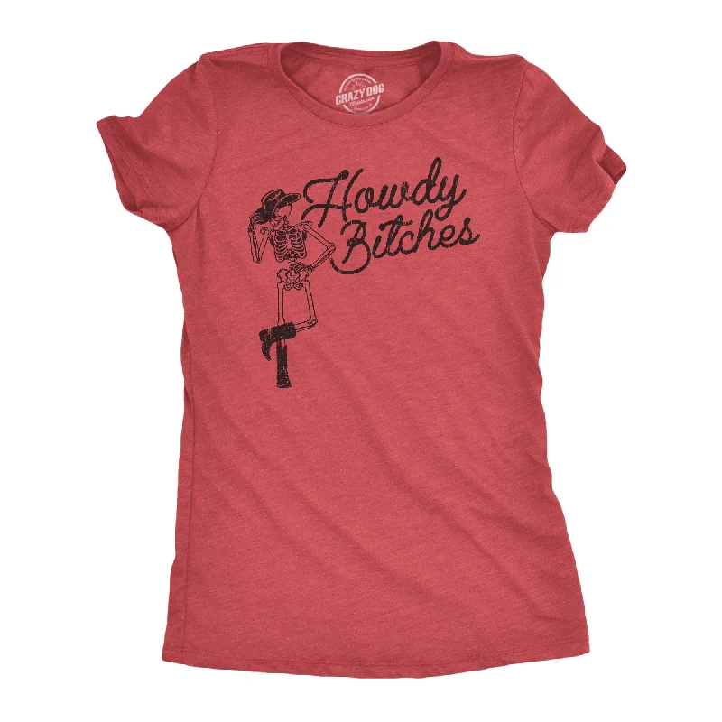 Howdy Bitches Women's T Shirt