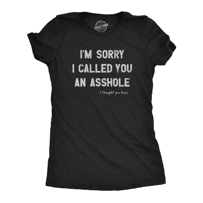 Im Sorry I Called You An Asshole Women's T Shirt