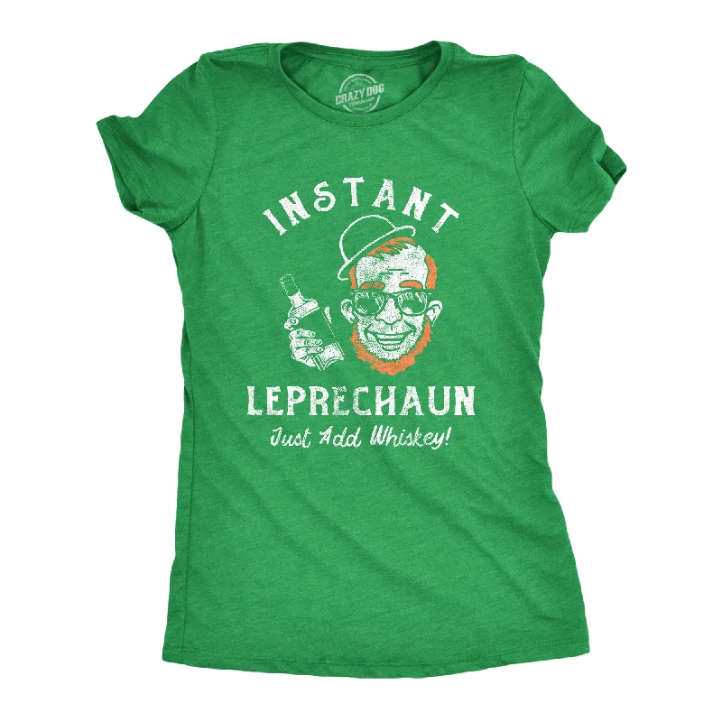 Instant Leprechaun Just Add Whiskey Women's T Shirt