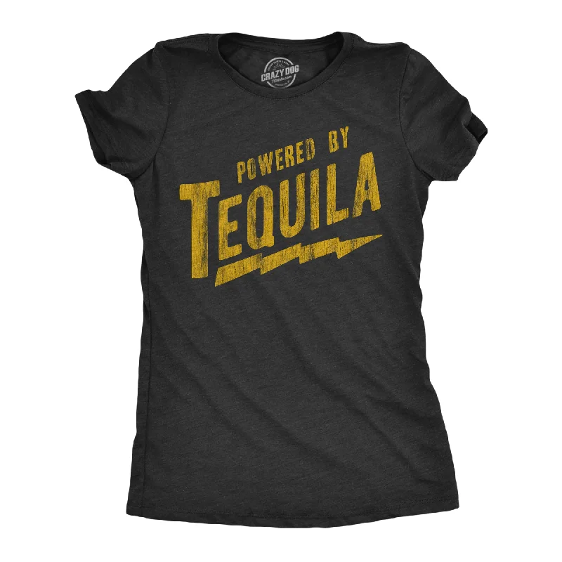 Powered By Tequila Women's T Shirt