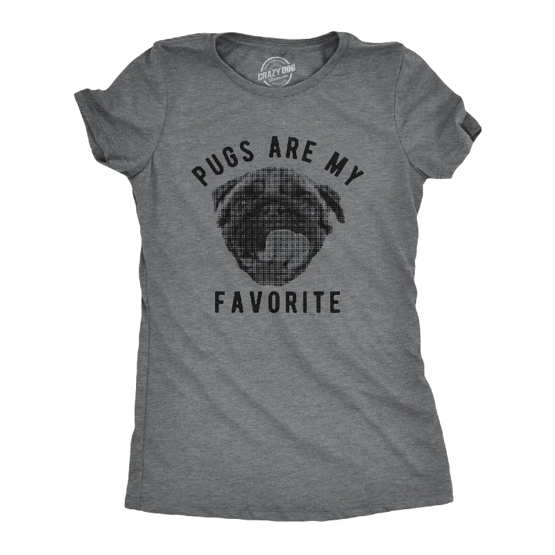 Pugs Are My Favorite Women's T Shirt