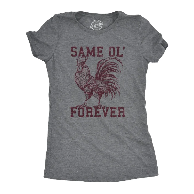 Same Ol Cock Forever Women's T Shirt