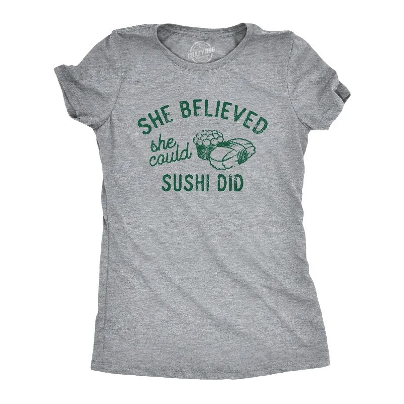 She Believed She Could Sushi Did Women's T Shirt