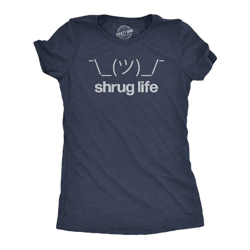 Shrug Life Women's T Shirt