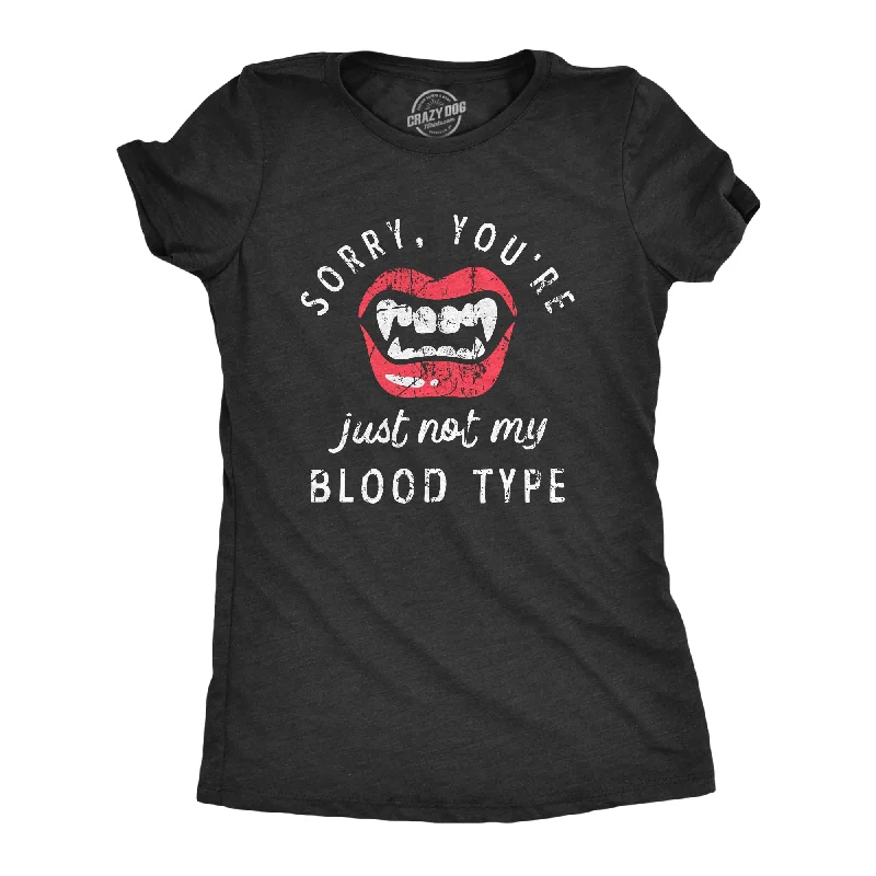 Sorry Youre Just Not My Blood Type Women's T Shirt