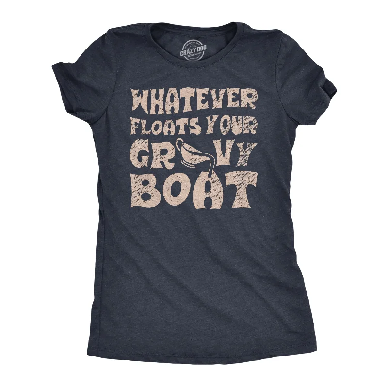 Whatever Floats Your Gravy Boat Women's T Shirt